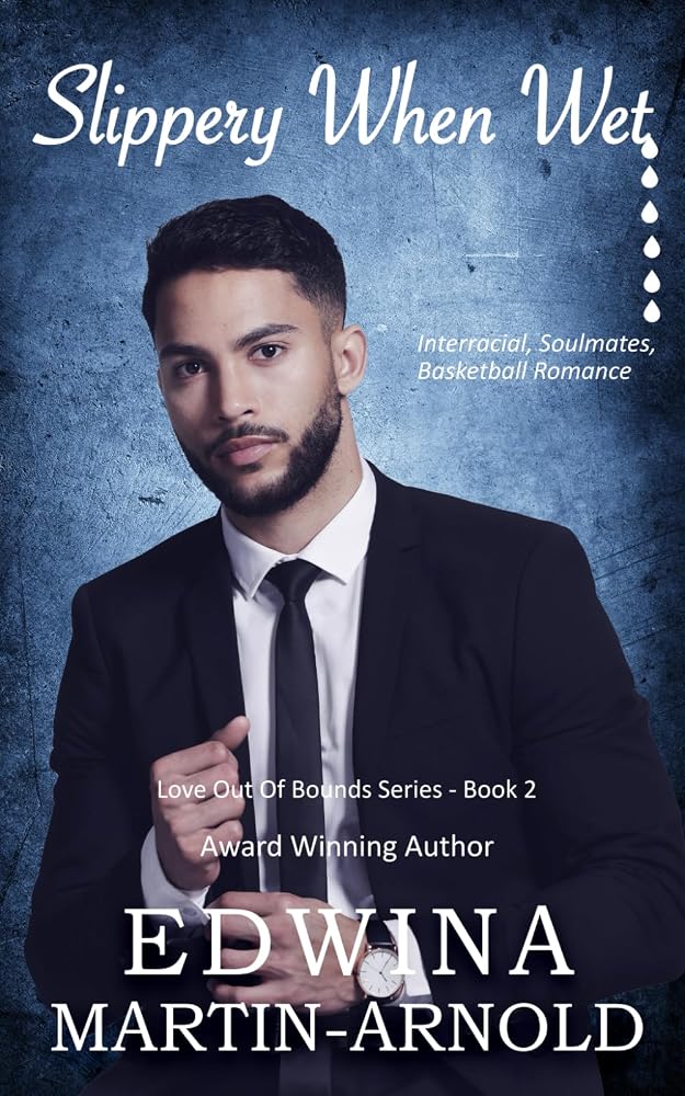 Slippery When Wet: Interracial, Soulmates, Basketball Romance (Sports Romance Series - Love Out of Bounds) cover image