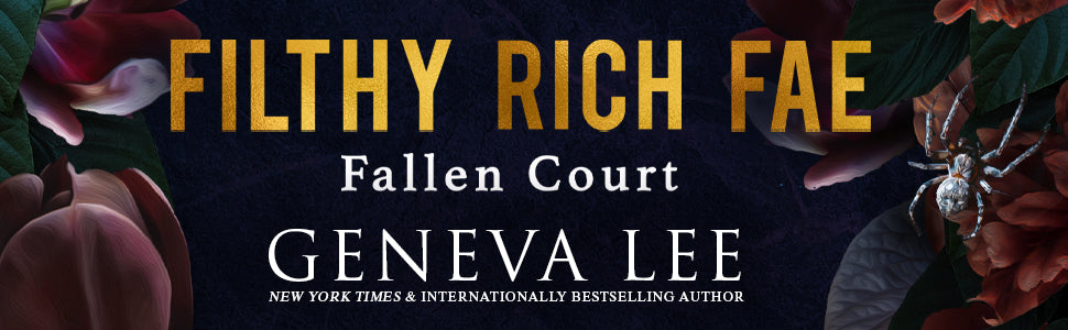 Filthy Rich Fae by Geneva Lee – Dark Fantasy Romance Collector’s Edition with Sprayed Edges