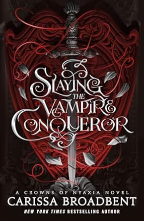 Slaying the Vampire Conqueror: A Crowns of Nyaxia Novel