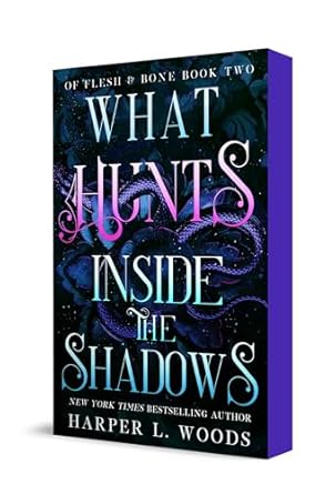 What Hunts Inside the Shadow: Of Flesh & Bone: Book II