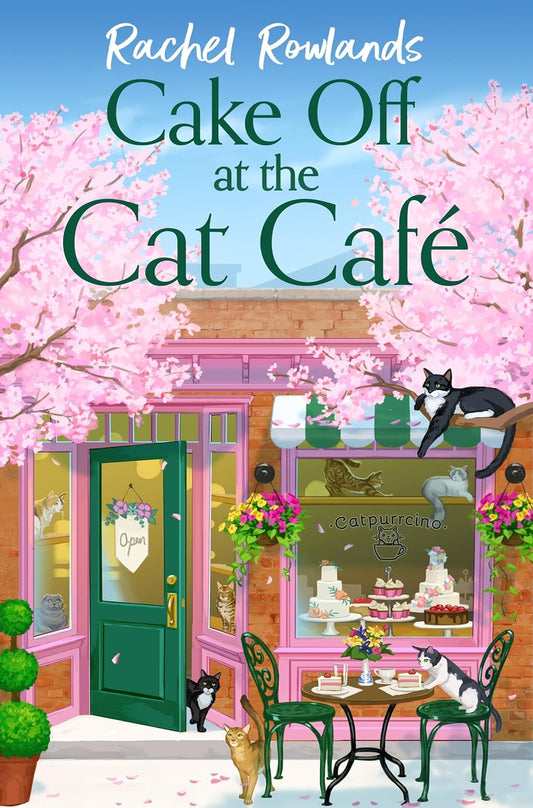 Cake Off at the Cat Cafe, By Rachel Rowlands ( A Cat Cafe Romance)