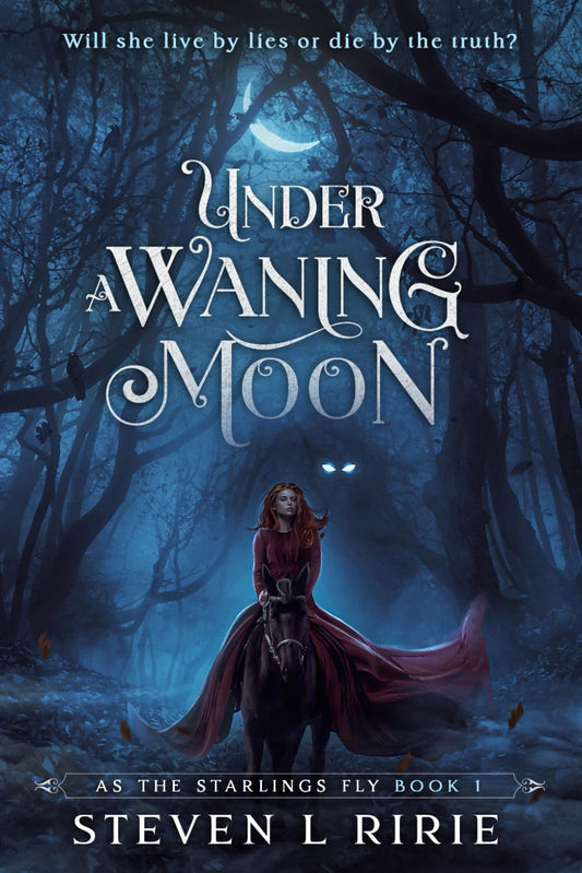 Under a Waning Moon (As the Starlings Fly) Paperback - By Steven L Ririe