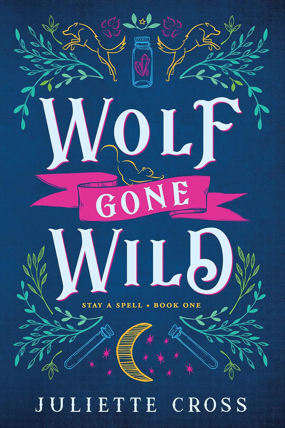 Wolf Gone Wild: Stay A Spell Book 1