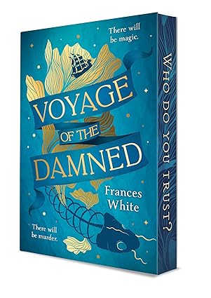 Voyage of the Damned: A Fantasy Adventure of Dark Secrets, Magical Powers and Deadly Intrigue